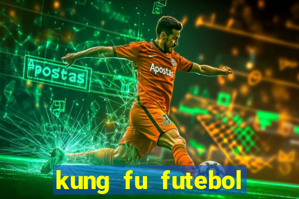 kung fu futebol clube filme completo dublado